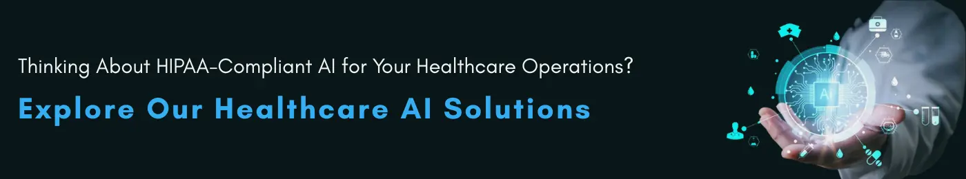 Thinking About HIPAA-Compliant AI for Your Healthcare Operations